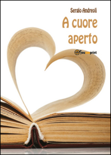 A cuore aperto - Sergio Andreoli