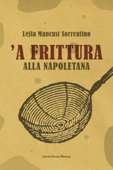 'A frittura alla napoletana - Lejla Mancusi Sorrentino