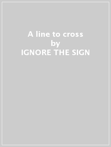 A line to cross - IGNORE THE SIGN