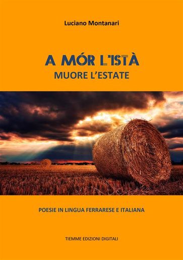 A mór l'istà. Muore l'estate - Luciano Montanari