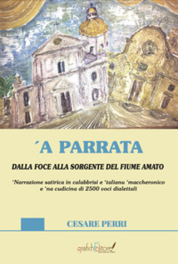 'A parrata. Dalla foce alla sorgente del fiume Amato - Cesare Perri