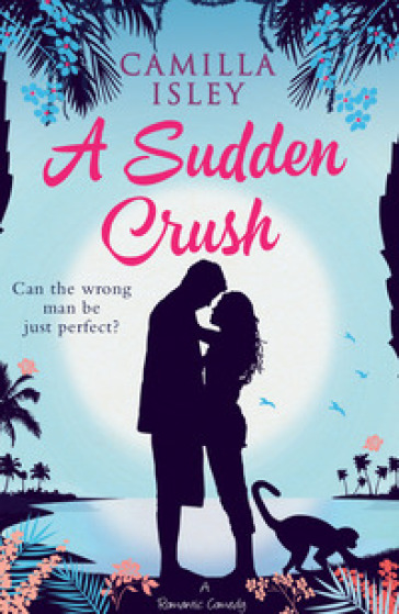 A sudden crush - Camilla Isley