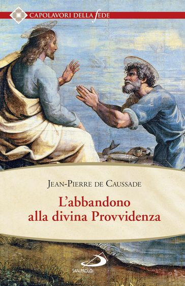 L'ABBANDONO ALLA DIVINA PROVVIDENZA - Jean-Pierre de Caussade