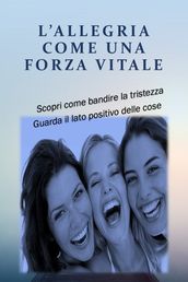 L ALLEGRIA COME UNA FORZA VITALE