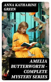 AMELIA BUTTERWORTH - Complete Mystery Series