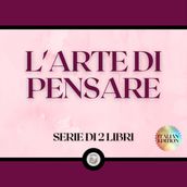 L ARTE DI PENSARE (SERIE DI 2 LIBRI)