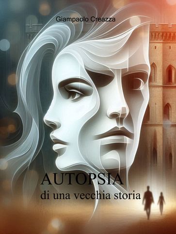 AUTOPSIA di una vecchia storia - Giampaolo Creazza