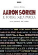 Aaron Sorkin. Il potere della parola