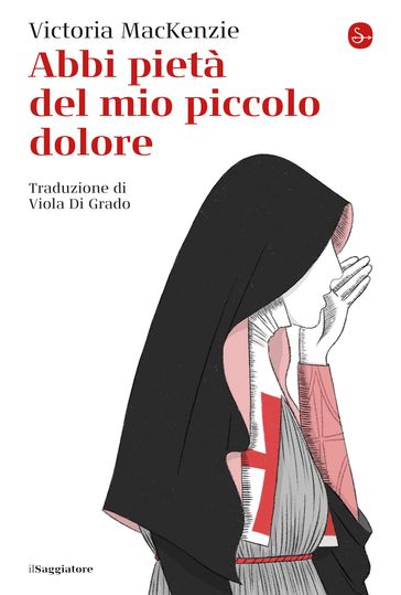 Abbi pietà del mio piccolo dolore - Vittoria MacKenzie