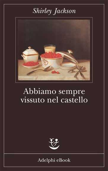 Abbiamo sempre vissuto nel castello - Shirley Jackson