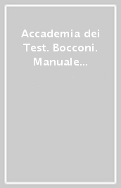 Accademia dei Test. Bocconi. Manuale di pratica 2025-2026