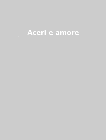 Aceri e amore