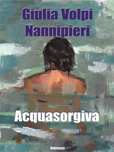 Acquasorgiva - Giulia Volpi Nannipieri