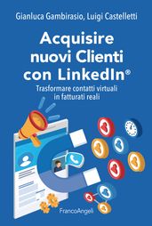 Acquisire nuovi Clienti con LinkedIn®