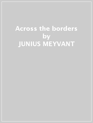 Across the borders - JUNIUS MEYVANT