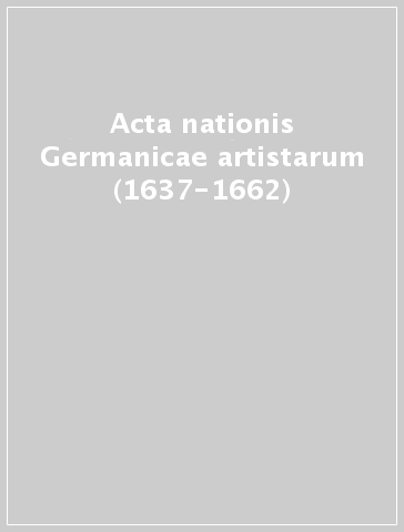 Acta nationis Germanicae artistarum (1637-1662)