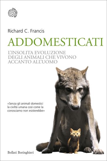 Addomesticati - Richard C. Francis