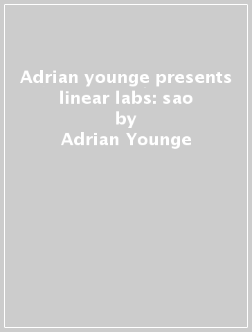 Adrian younge presents linear labs: sao - Adrian Younge