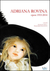 Adriana Rovina. Opere: 1953-2014. Ediz. illustrata