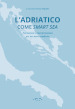 L Adriatico come smart sea. Narrazioni e interpretazioni per un mare condiviso