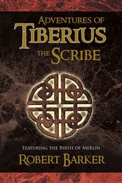 Adventures of Tiberius the Scribe