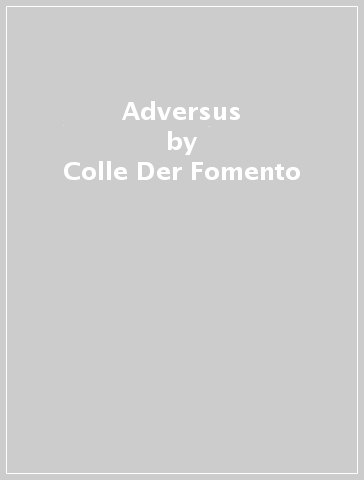 Adversus - Colle Der Fomento