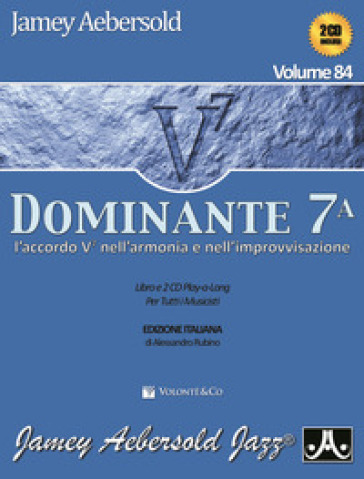 Aebersold. Con 2 CD Audio. Vol. 84: Dominante 7° - Jamey Aebersold