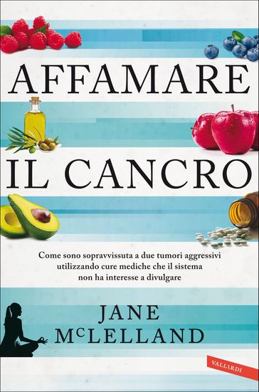 Affamare il cancro - Jane McLelland