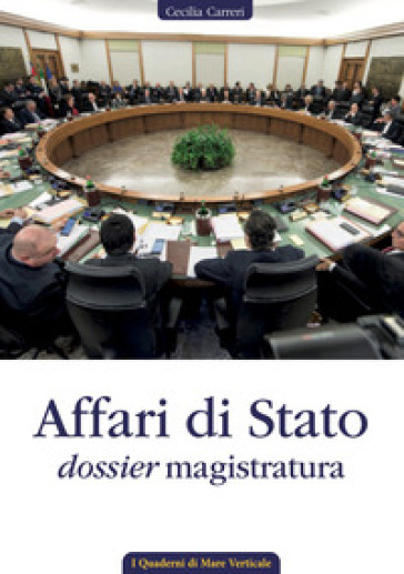 Affari di Stato, dossier magistratura - Cecilia Carreri