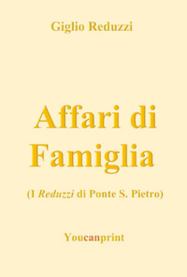 Affari di famiglia - Giglio Reduzzi