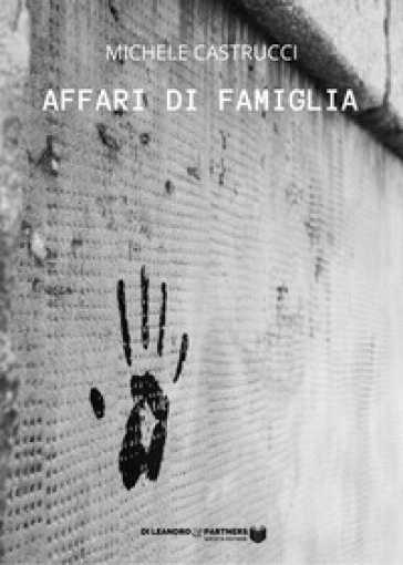 Affari di famiglia - Michele Castrucci