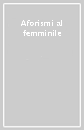 Aforismi al femminile