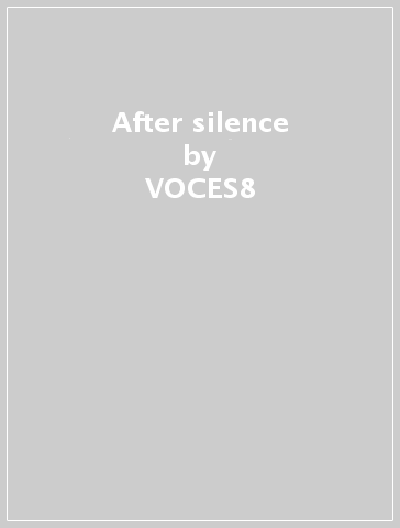 After silence - VOCES8