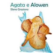 Agata e Alowen