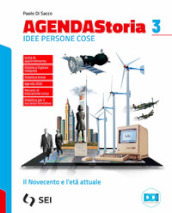 Agenda storia. Idee persone cose. Per le Scuole superiori. Con e-book. Con espansione online. Vol. 3: Il Novecento e l età attuale