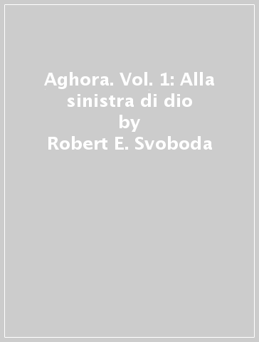 Aghora. Vol. 1: Alla sinistra di dio - Robert E. Svoboda