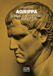 Agrippa. Il braccio destro di Augusto