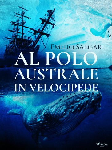 Al Polo Australe in velocipede - Emilio Salgari