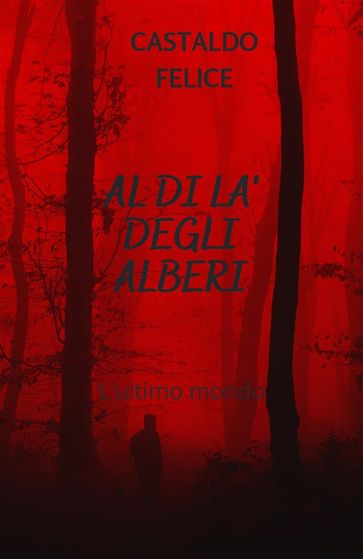 Al di là degli alberi - Felice Castaldo