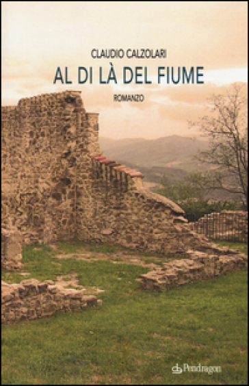 Al di là del fiume - Claudio Calzolari