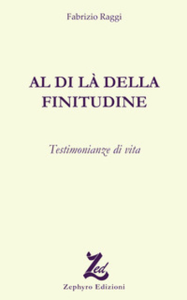 Al di là della finitudine - Fabrizio Raggi