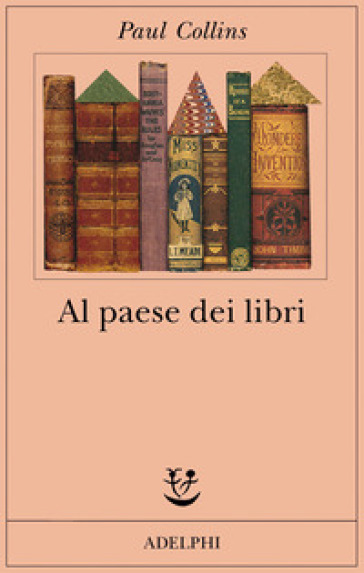 Al paese dei libri - Paul Collins