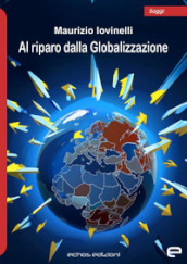 Al riparo dalla Globalizzazione