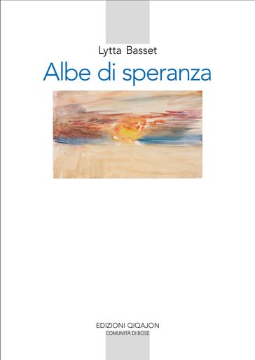 Albe di speranza - Lytta Basset