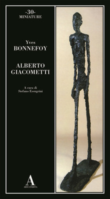 Alberto Giacometti - Yves Bonnefoy