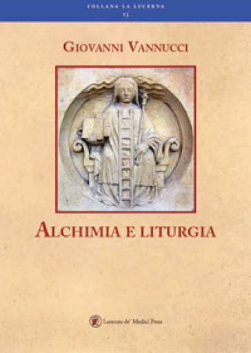 Alchimia e liturgia - Giovanni Vannucci