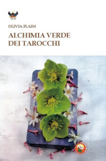 Alchimia verde dei tarocchi - Olivia Flaim