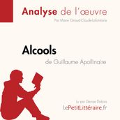 Alcools de Guillaume Apollinaire (Analyse de l oeuvre)