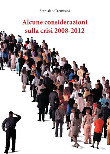 Alcune considerazioni sulla crisi 2008-2012 - Stanislao Cremisini