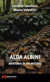 Alda Albini. Anatomia di un mistero